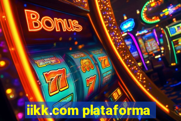 iikk.com plataforma